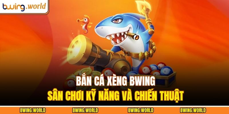 Bắn cá xèng BWING