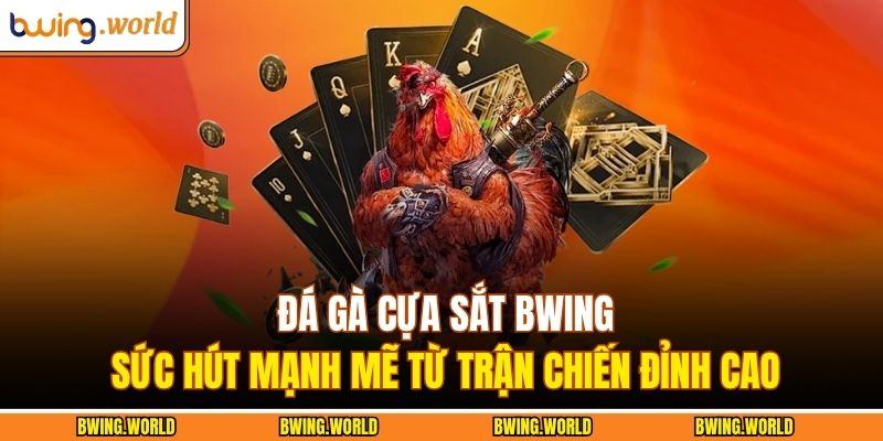 Đá gà cựa sắt BWING