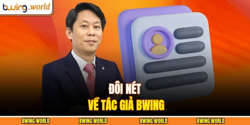 Đôi nét về tác giả BWING 