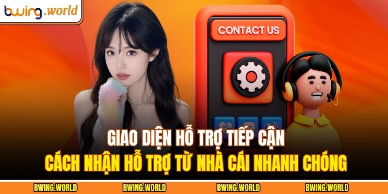 Giao diện hỗ trợ tiếp cận cách nhận hỗ trợ từ nhà cái nhanh chóng