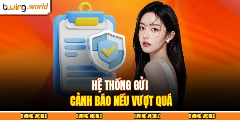 Hệ thống gửi cảnh báo nếu vượt quá
