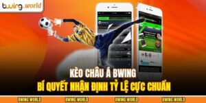 Kèo châu Á BWING