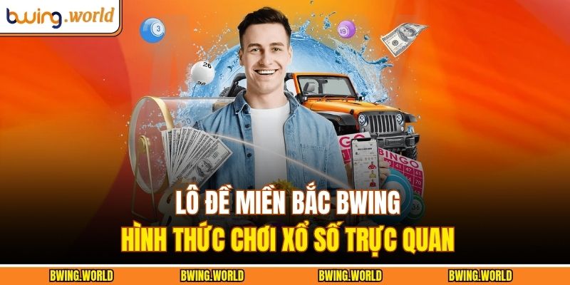 Lô đề miền bắc BWING