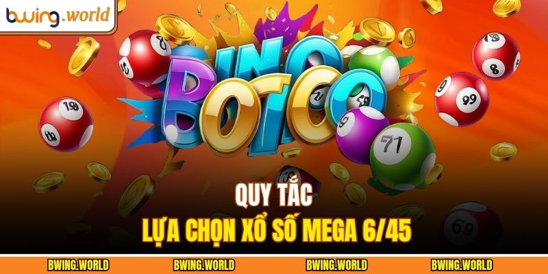 Quy tắc lựa chọn xổ số Mega 6/45