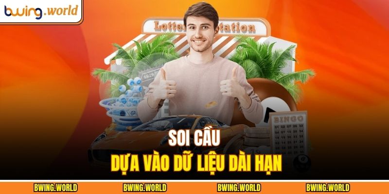 Soi cầu dựa vào dữ liệu dài hạn