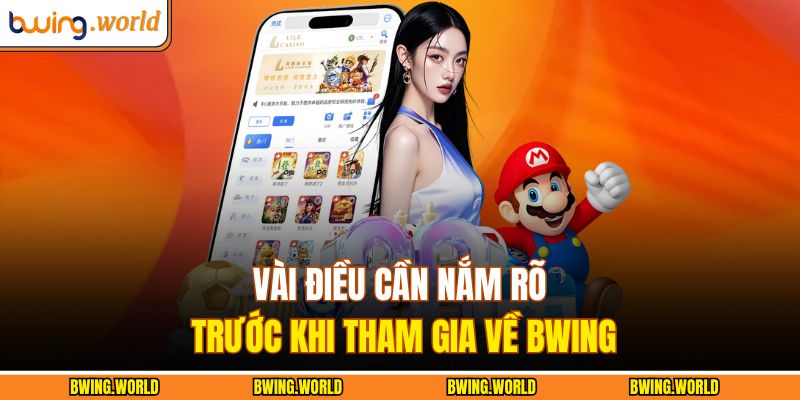 Vài điều cần nắm rõ trước khi tham gia về BWING